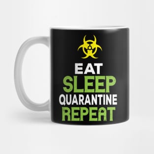 Eat Sleep Quarantine Repeat - Funny Quarantined 2020 Gift Mug